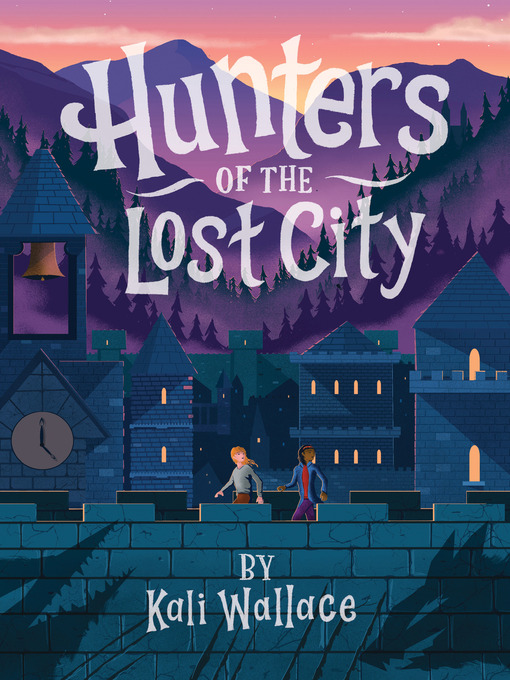 Title details for Hunters of the Lost City by Kali Wallace - Available